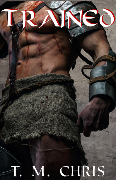Cover of Trained by T. M. Chris features the torso of a bloodied gladiator