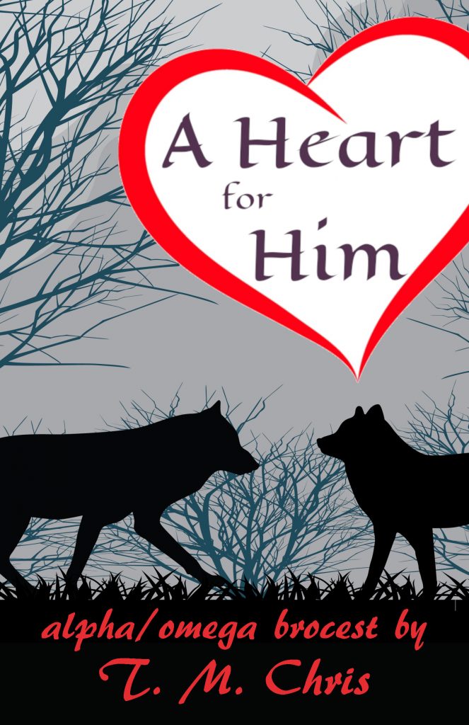 Cover for A Heart for Him by T. M. Chris shows two wolves sihouetted against a darkened landscape